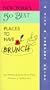 New York's 50 Best Places to Eat Brunch