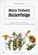 Maria Treben's Heilerfolge: Briefe und Berichte von Heilerfolgen mit dem Kr�uterbuch 'Gesundheit aus der Apotheke Gottes'