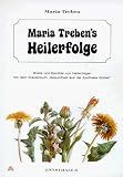 Produkt-Bild: Maria Treben's Heilerfolge: Briefe und Berichte von Heilerfolgen mit dem Kr&auml;uterbuch 'Gesundheit aus der Apotheke Gottes'