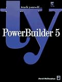 Teach Yourself... Powerbuilder 5 (Teach Yourself)