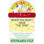 How to Get Organized When You Don�t Have the Time