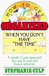 How to Get Organized When You Don’t Have the Time