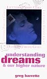 Understanding Dreams & Our Higher Nature: Letters from God