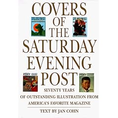 Covers of the Saturday Evening Post: Seventy Years of Outstanding Illustration from America's Favorite Magazine