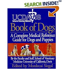 UC Davis Book of Dogs : The Complete Medical Reference Guide for Dogs and Puppies