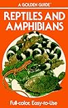 Reptiles and Amphibians: Revised and Updated (A Golden Guide from St. Martin's Press)