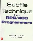 Subfile Technique for Rpg/400 Programmers Jonathan Yergin, Wayne Madden