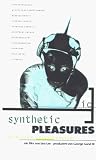 Synthetic Pleasures [VHS]