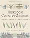 Heirloom Country Gardens: Timeless Treasures for Today's Gardeners (Rodale Organic Gardening Book)