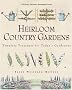 Heirloom Country Gardens: Timeless Treasures for Today's Gardeners (Rodale Organic Gardening Books)