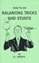 How to Do Balancing Tricks and Stunts