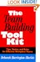 The Team-Building Tool Kit: Tips, Tactics, and Rules for Effective Workplace Teams