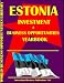 Estonia Investment & Business Opportunities Yearbook (World Investment & Business Opportunities Library)