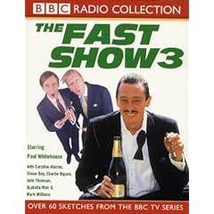 The Fast Show: Starring Paul Whitehouse & Cast No. 3 (BBC Radio Collection)