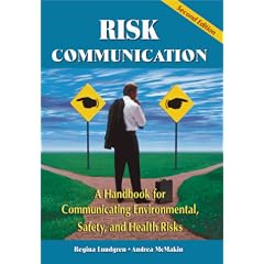 Risk Communication: A Handbook for Communicating Environmental, Safety, and Health Risks