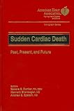 Sudden Cardiac Death: Past, Present, and Future