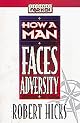How a Man Faces Adversity (Lifeskills for Men)