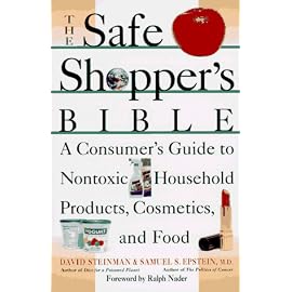 The Safe Shopper's Bible: A Consumer's Guide to Nontoxic Household Products, Cosmetics, and Food (Macmillan Reference Books.)