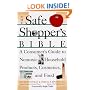 The Safe Shopper's Bible: A Consumer's Guide to Nontoxic Household Products, Cosmetics, and Food