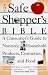 The Safe Shopper's Bible: A Consumer's Guide to Nontoxic Household Products, Cosmetics, and Food
