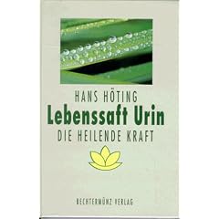 Lebenssaft Urin. Die heilende Kraft