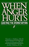 When Anger Hurts: Quieting the Storm Within Matthew McKay