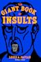 The Giant Book Of Insults: Incorporating 2000 Insults for All Occasions and 2000 More Insults