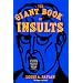 The Giant Book Of Insults: Incorporating 2000 Insults for All Occasions and 2000 More Insults