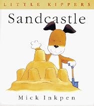 Sandcastle (Inkpen, Mick. Little Kippers.)
