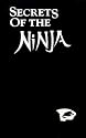 Secrets of the Ninja