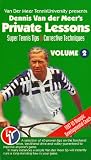 Dennis Van der Meers Private Lessons Volume Two [VHS]