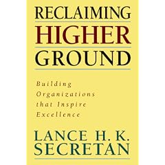 Reclaiming Higher Ground: Creating Organizations That Inspire the Soul