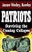 Patriots: Surviving the Coming Collapse