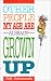 Other People My Age Are Already Grown Up