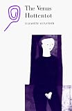 The Venus Hottentot (Callaloo Poetry Series, Number 9)