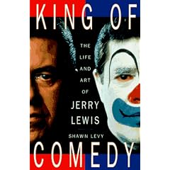 King of Comedy: The Life and Art of Jerry Lewis