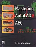 Mastering Autocad Aec