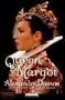 Queen Margot or Marguerite De Valois (Miramax Book)