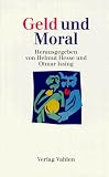 Produkt-Bild: Geld und Moral: Ver&ouml;ffentlichung im Rahmen der Wissenschaften und der Literatur
