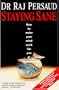 Staying Sane: How to Make Your Mind Work for You