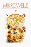 Mikrowelle. Mit 125 leckeren Rezepten
