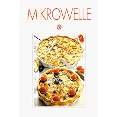 Mikrowelle. Mit 125 leckeren Rezepten