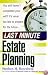 Last Minute Estate Planning (Last Minute)