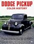 Dodge Pickups Color History (Color History Series)