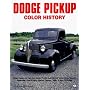 Dodge Pickup Color History (Color History Series)