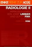 Produkt-Bild: Radiologie, Bd.2, Lehrbuch f&uuml;r den 2. Abschnitt der &Auml;rztlichen Pr&uuml;fung, das Praktische Jahr und die fach&auml;rztliche Weiterbildung