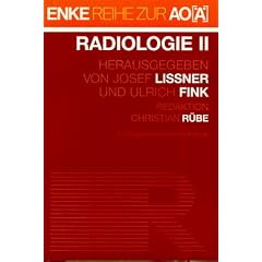 Radiologie, Bd.2, Lehrbuch f�r den 2. Abschnitt der �rztlichen Pr�fung, das Praktische Jahr und die fach�rztliche Weiterbildung