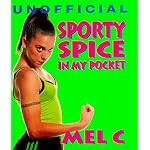 Sporty Spice: In My Pocket (Unofficial Spice Girls, in My Pocket Series) book cover