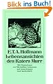 Lebensansichten des Katers Murr, nebst fragmentarischer Biographie des Kapellmeisters Johannes Kreisler in zuf�lligen Makulaturbl�ttern: Nebst ... Mit Anmerkungen (insel taschenbuch)