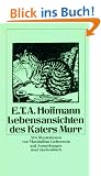 Lebensansichten des Katers Murr, nebst fragmentarischer Biographie des Kapellmeisters Johannes Kreisler in zuf�lligen Makulaturbl�ttern: Nebst ... Mit Anmerkungen (insel taschenbuch)